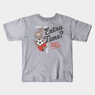 Extra Time? Ok No Problem. Soccer Sloth Kids T-Shirt